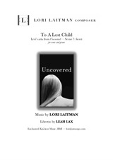 To A Lost Child — Levi's aria from Scene 7 of Uncovered — Solo Edition for Tenor and Piano (priced for 2 copies)